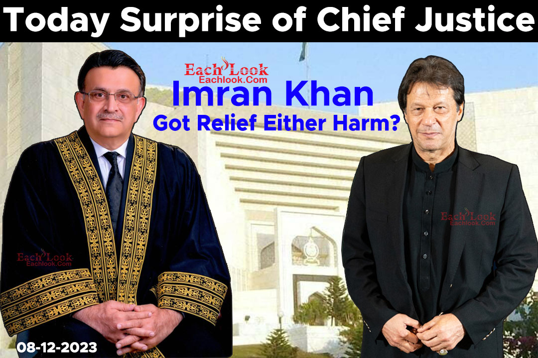 Imran Khan Got Relief Either Harm Today Surprise Chief Justice of Pakistan