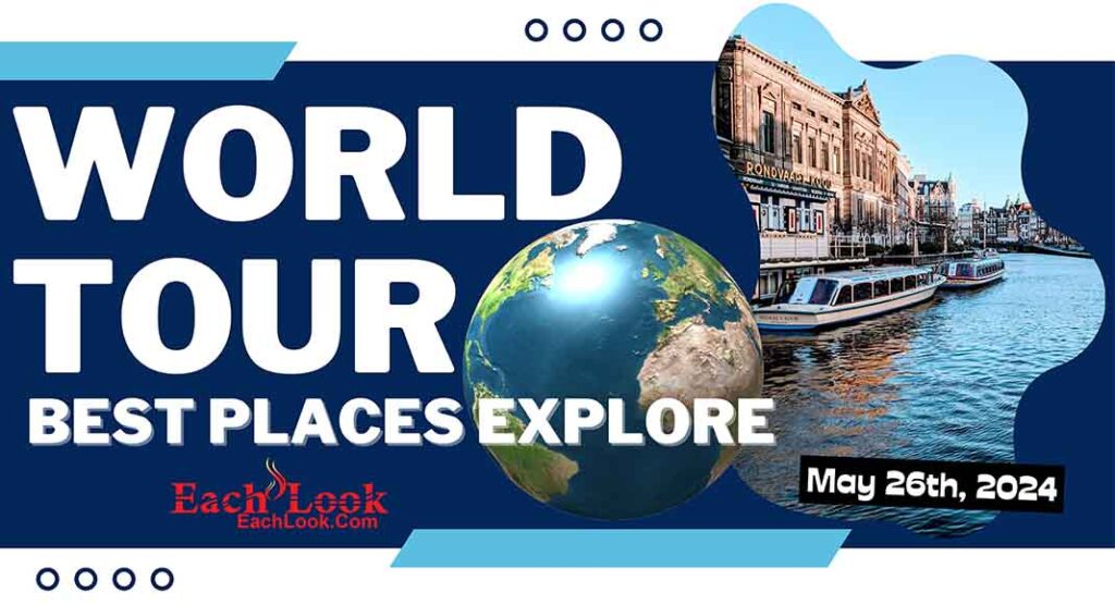 Best Places for the Tour in the World Explore 2024 info Update